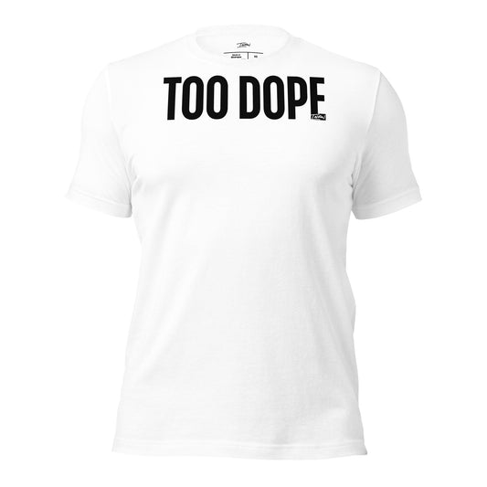 Too Dope t-shirt
